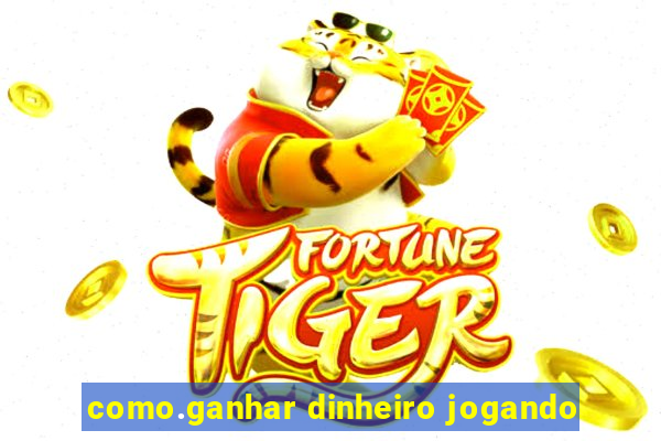 como.ganhar dinheiro jogando