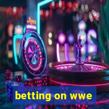 betting on wwe