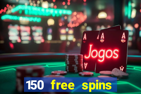 150 free spins online casino