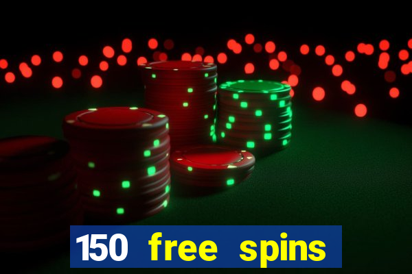 150 free spins online casino