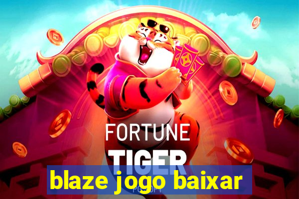 blaze jogo baixar