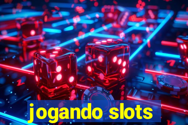 jogando slots