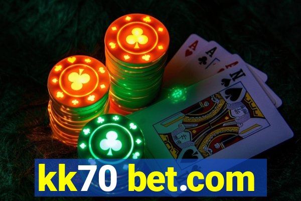 kk70 bet.com