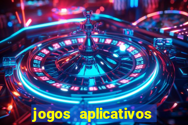 jogos aplicativos para ganhar dinheiro