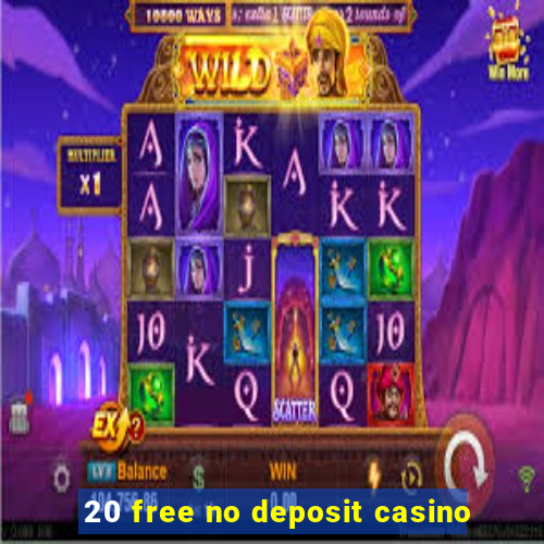 20 free no deposit casino