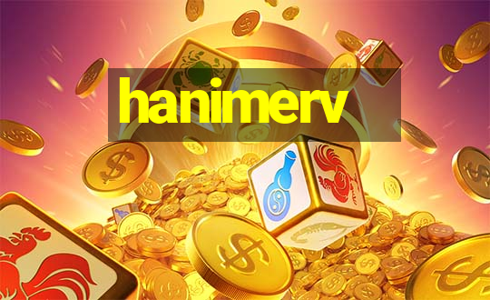 hanimerv