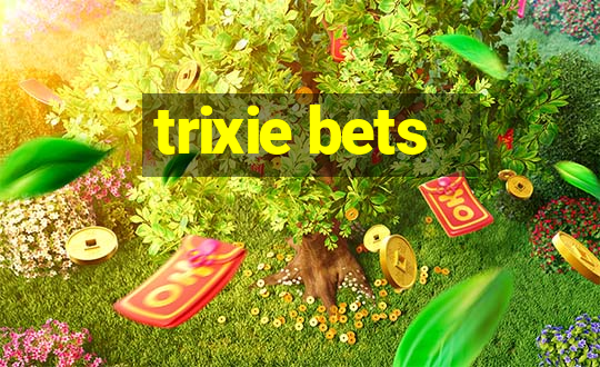 trixie bets