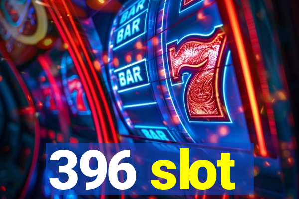 396 slot