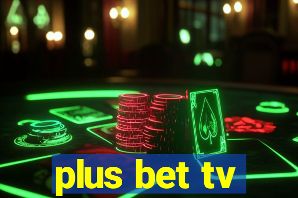 plus bet tv