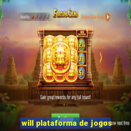 will plataforma de jogos