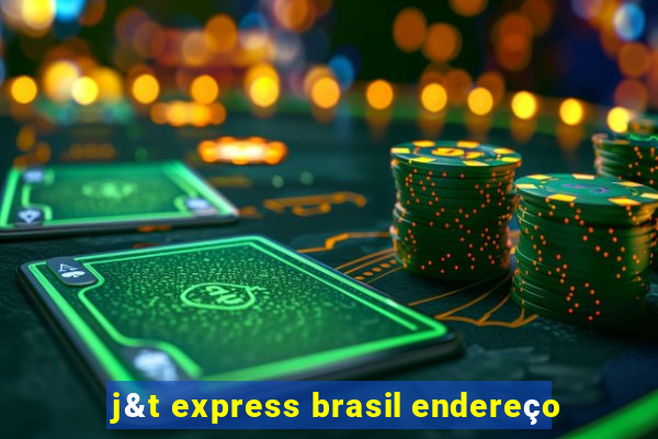 j&t express brasil endereço