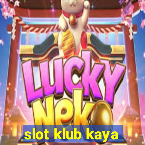 slot klub kaya