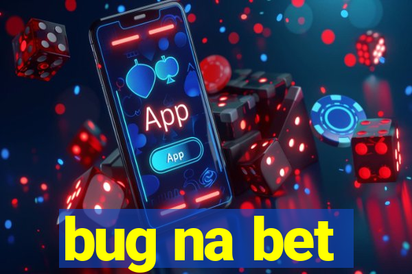 bug na bet