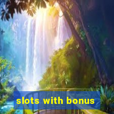 slots with bonus