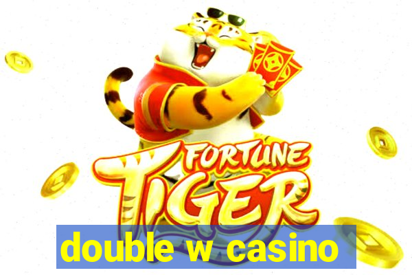 double w casino