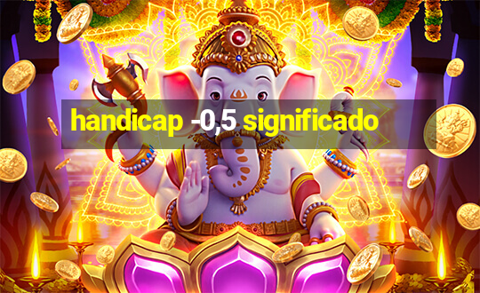 handicap -0,5 significado