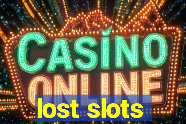 lost slots