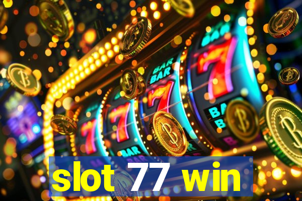 slot 77 win