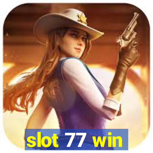 slot 77 win