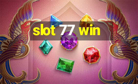 slot 77 win