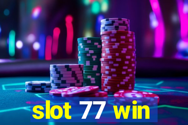 slot 77 win