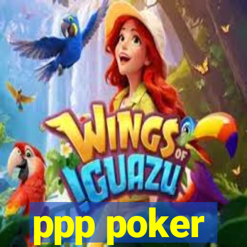 ppp poker