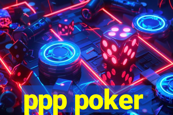 ppp poker