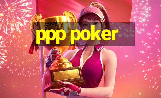 ppp poker