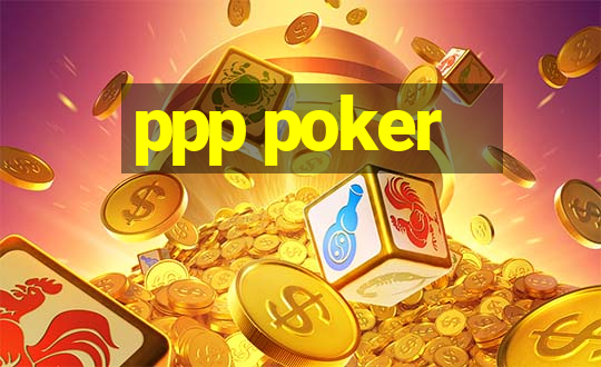 ppp poker