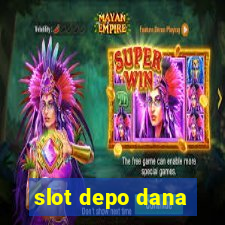 slot depo dana