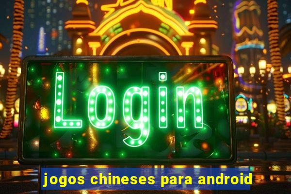 jogos chineses para android