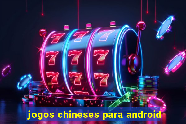 jogos chineses para android