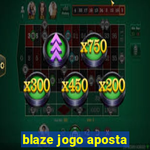 blaze jogo aposta