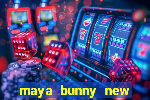 maya bunny new slot release