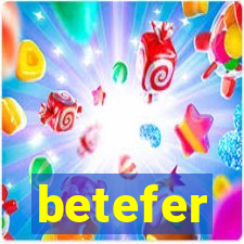 betefer