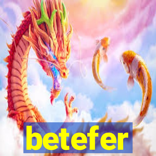 betefer