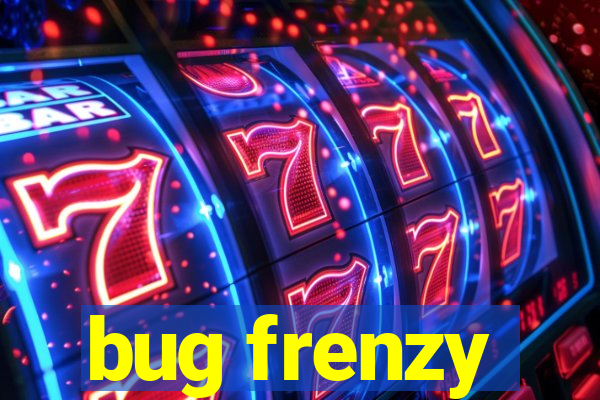 bug frenzy