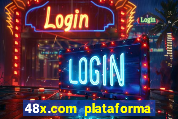 48x.com plataforma de jogos