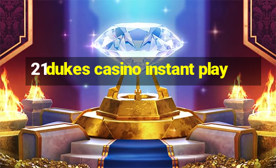 21dukes casino instant play