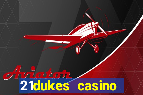 21dukes casino instant play