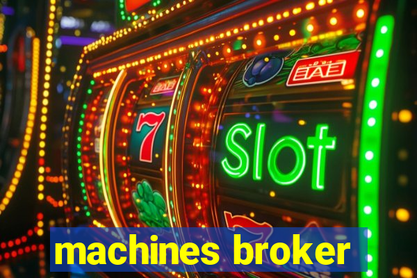 machines broker