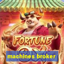 machines broker