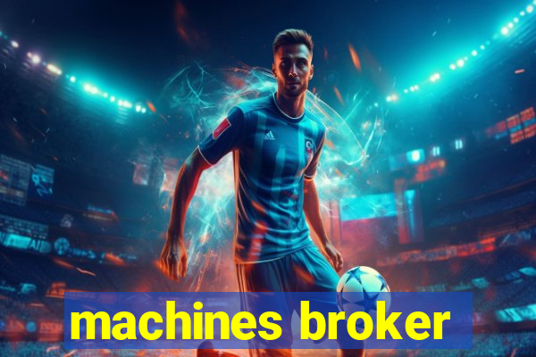 machines broker