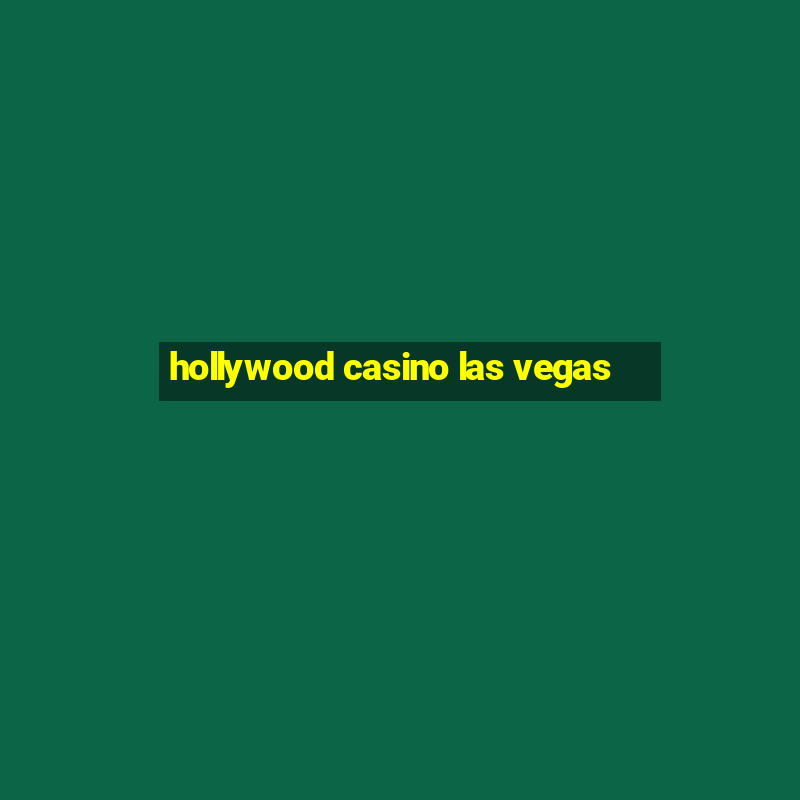 hollywood casino las vegas