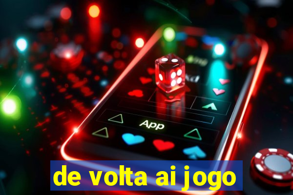 de volta ai jogo