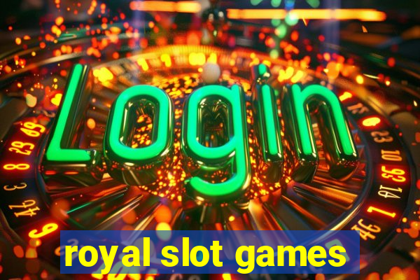 royal slot games