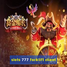 slots 777 forklift client