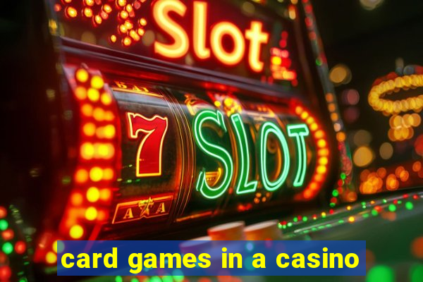 card games in a casino