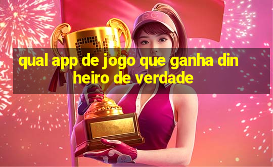 qual app de jogo que ganha dinheiro de verdade