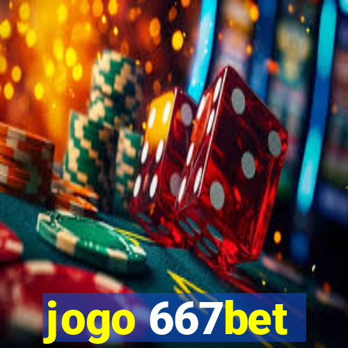 jogo 667bet